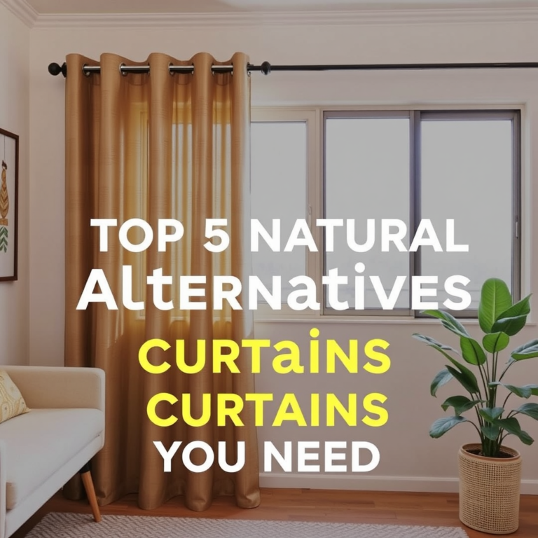 Top 5 Natural Alternatives to Curtains You Need