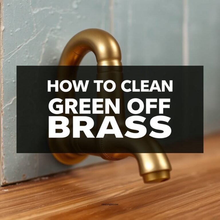 How to Clean Green Off Brass: Effective Methods Revealed